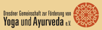 Dresdner Gemeinschaft zur Förderung von Yoga und Ayurveda e.V Dresdner Gemeinschaft zur Förderung von Yoga und Ayurveda e.V